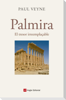 Palmira : El tresor irreemplaçable