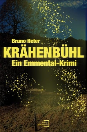 Heter, Bruno. Krähenbühl - Ein Emmental-Krimi - Nummer 2. 8280 - edition.ch, 2026.