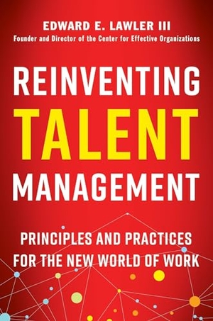 Lawler, Edward E. Reinventing Talent Management - Principles and Practices for the New World of Work. Berrett-Koehler Publishers, 2017.