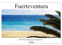 Fuerteventura - die Wüsteninsel der Kanaren (Wandkalender 2026 DIN A4 quer), CALVENDO Monatskalender