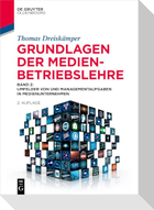Grundlagen der Medienbetriebslehre Band 2