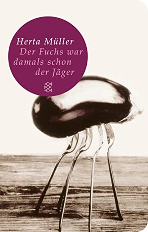 Müller, Herta. Der Fuchs war damals schon der Jäger. FISCHER Taschenbuch, 2010.