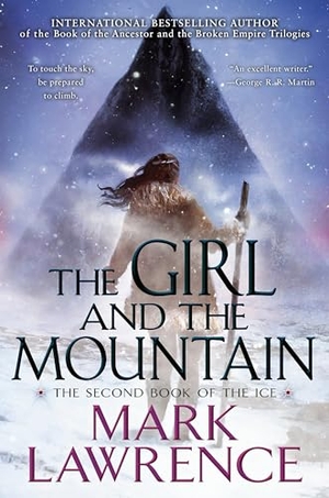 Lawrence, Mark. The Girl and the Mountain. Penguin Publishing Group, 2021.