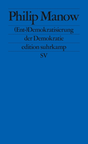 Manow, Philip. (Ent-)Demokratisierung der Demokratie. Suhrkamp Verlag AG, 2020.
