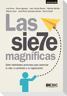 Las siete magníficas : siete habilidades profundas para potenciar tu vida, tu profesión y tu organización