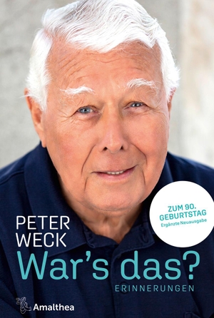 Weck, Peter / Susanne Felicitas Wolf. War's das? - Erinnerungen. Amalthea Signum Verlag, 2020.