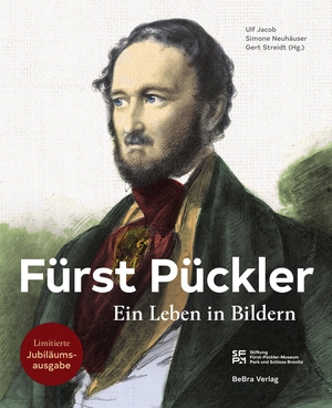 Jacob, Ulf / Simone Neuhäuser et al (Hrsg.). Fürst Pückler - Ein Leben in Bildern. Bebra Verlag, 2025.