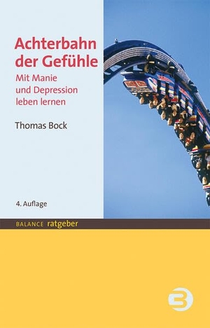 Bock, Thomas. Achterbahn der Gefühle - Mit Manie und Depression leben lernen. Balance Buch + Medien, 2023.