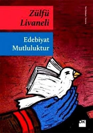 Livaneli, Zülfü. Edebiyat Mutluluktur. Dogan Kitap, 2017.
