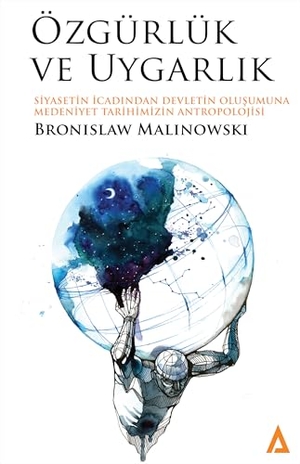 Malinowski, Bronislaw. Özgürlük ve Uygarlik. Kanon Kitap, 2025.