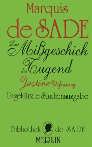 Sade, D. A. F. Marquis de. Das Mißgeschick der Tugend - Erzählung (Urfassung der Justine). Merlin Verlag, 2026.