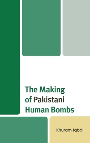 Iqbal, Khuram. Making of Pakistani Human Bombs. Lexington Books, 2017.