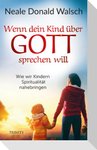 Wenn dein Kind über Gott sprechen will