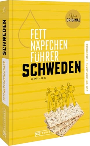 Lohs, Cornelia. Fettnäpfchenführer Schweden - Der unterhaltsame Reiseknigge - das Original. Bruckmann Verlag GmbH, 2025.