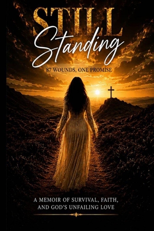 Benjamin, Jessica. STILL STANDING - 87 wounds, One Promise. Independently published, 2026.