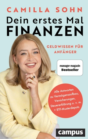 Sohn, Camilla. Dein erstes Mal Finanzen - Geldwissen für Anfänger - Von der bekannten Finfluencerin caminvesta. Campus Verlag GmbH, 2025.