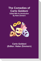 The Comedies of Carlo Goldoni; edited with an introduction by Helen Zimmern