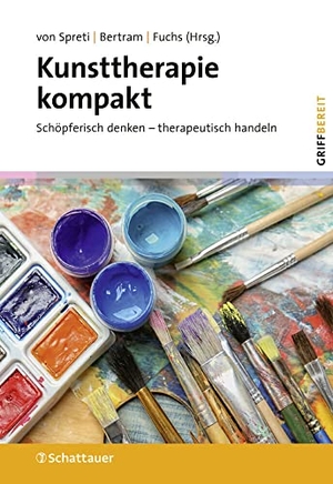 Spreti, Flora / Wulf Bertram et al (Hrsg.). Kunsttherapie kompakt (griffbereit) - Schöpferisch denken - therapeutisch handeln. SCHATTAUER, 2022.