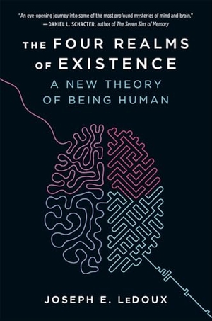 LeDoux, Joseph E. The Four Realms of Existence - A New Theory of Being Human. Harvard University Press, 2025.