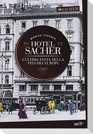 Hotel Sacher. L'ultima festa della vecchia Europa