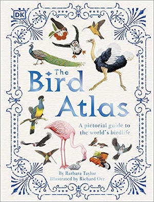 Taylor, Barbara. The Bird Atlas - A Pictorial Guide to the World's Birdlife. Dorling Kindersley Ltd, 2021.