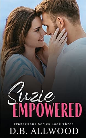 Allwood, D. B.. Suzie Empowered - A Contemporary Romance. Blake Allwood Publishing, 2021.