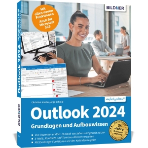 Schmid, Anja / Christian Immler. Outlook 2024 - Grundlagen und Aufbauwissen - Die verständliche Schritt-für-Schritt-Anleitung für die Office-Versionen 2024 und 2021 sowie Microsoft 365, inklusive Exchange-Server-Funktionen. BILDNER Verlag, 2026.