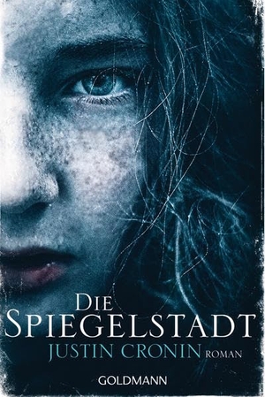 Cronin, Justin. Die Spiegelstadt - Passage-Trilogie 3 - Roman. Goldmann TB, 2018.