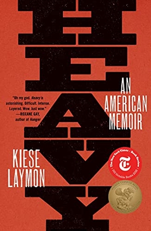 Laymon, Kiese. Heavy - An American Memoir. Scribner Book Company, 2018.