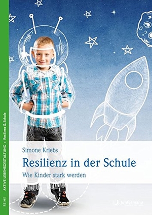 Kriebs, Simone. Resilienz in der Schule - Wie Kinder stark werden. Junfermann Verlag, 2019.