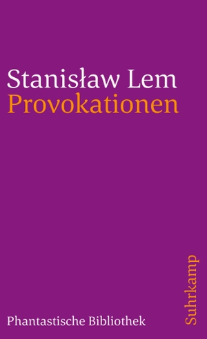 Lem, Stanislaw. Provokationen - Aus dem Polnischen von Friedrich Griese, Jens Reuter und Edda Werfel. Suhrkamp Verlag AG, 1990.