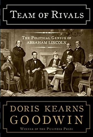 Goodwin, Doris Kearns. Team of Rivals - The Political Genius of Abraham Lincoln. Simon & Schuster, 2005.