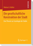 Die gesellschaftliche Konstruktion der Stadt