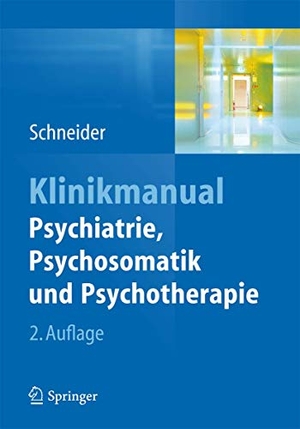 Schneider, Frank (Hrsg.). Klinikmanual Psychiatrie, Psychosomatik & Psychotherapie. Springer-Verlag GmbH, 2015.