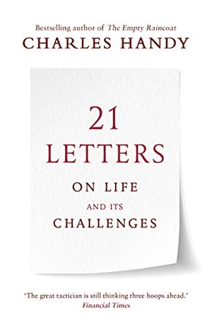 Handy, Charles. 21 Letters on Life and Its Challenges. Cornerstone, 2020.