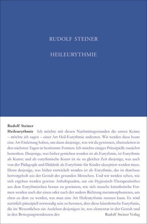 Steiner, Rudolf. Heileurythmie - Acht Vorträge, Dornach, 12. bis 18. April 1922 und Stuttgart, 28. Oktober 1922. Steiner Verlag, Dornach, 2021.