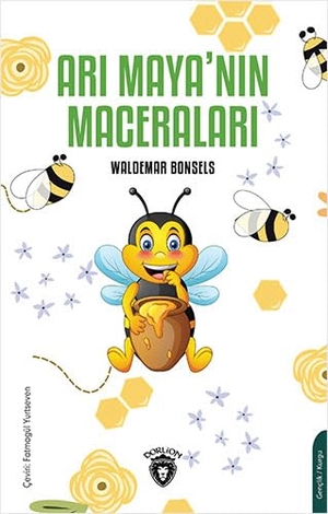 Bonsels, Waldemar. Ari Mayanin Maceralari. Dorlion Yayinlari, 2021.