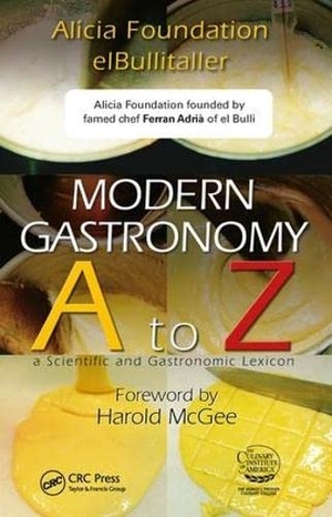 Adria, Ferran. Modern Gastronomy - A to Z. Taylor & Francis Inc, 2009.