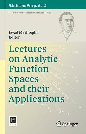 Mashreghi, Javad (Hrsg.). Lectures on Analytic Function Spaces and their Applications. Springer Nature Switzerland, 2023.