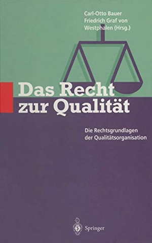 Westphalen, Friedrich / Carl-Otto Bauer (Hrsg.). Das Recht zur Qualität - Die Rechtsgrundlagen der Qualitätsorganisation. Springer Berlin Heidelberg, 2012.