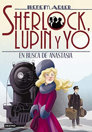 García, Miguel / Irene Adler. En busca de Anastasia. Ediciones Destino Infantil & Juvenil, 2019.