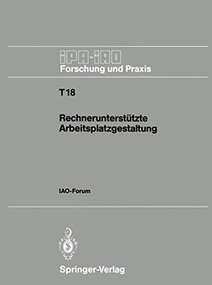 Bullinger, Hans-Jörg (Hrsg.). Rechnerunterstützte Arbeitsplatzgestaltung - IAO-Forum 26. September 1990. Springer Berlin Heidelberg, 1990.