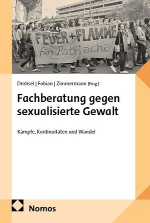Drohsel, Franziska / Clemens Fobian et al (Hrsg.). Fachberatung gegen sexualisierte Gewalt - Kämpfe, Kontinuitäten und Wandel. Nomos Verlags GmbH, 2026.