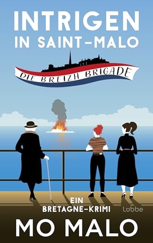 Malo, Mo. Intrigen in Saint-Malo - Die Breizh Brigade. Ein Bretagne-Krimi. Sommerflair an der Smaragdküste und ein unkonventionelles Ermittlerinnentrio. Lübbe, 2025.