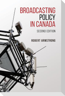Broadcasting Policy in Canada, Second Edition