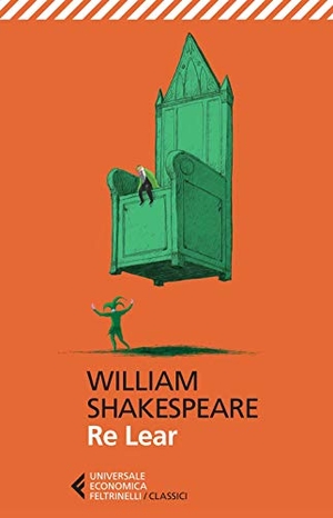 Shakespeare, William. Re Lear. Testo inglese a fronte. Feltrinelli, 2014.