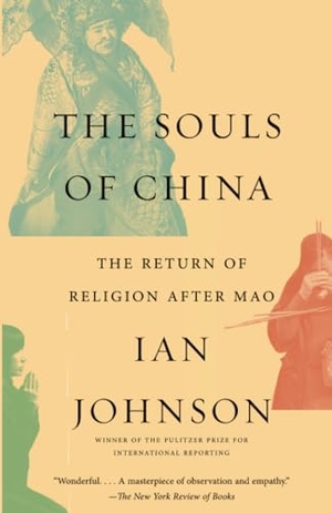 Johnson, Ian. The Souls of China - The Return of Religion After Mao. Knopf Doubleday Publishing Group, 2018.