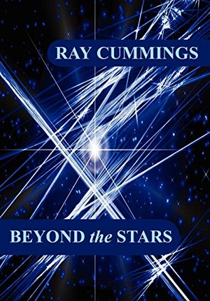 Cummings, Ray. Beyond the Stars. Wildside Press, 2025.