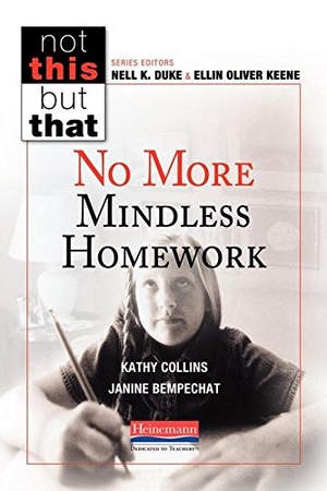 Keene, Ellin Oliver / Collins, Kathy et al. No More Mindless Homework. Heinemann Educational Books, 2017.