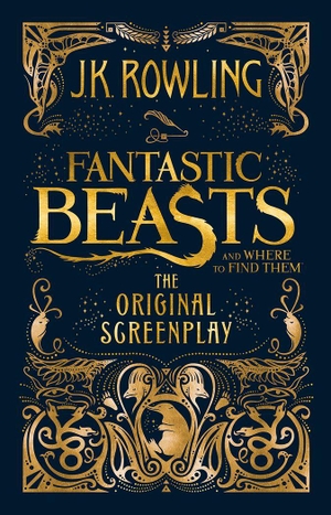 Rowling, Joanne K.. Fantastic Beasts and Where to Find Them. The Original Screenplay. Little, Brown Book Group, 2016.